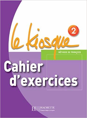 okumak Le Kiosque 2 Cahier D Excercices Hachette Yay