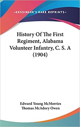 okumak History Of The First Regiment, Alabama Volunteer Infantry, C. S. A (1904)