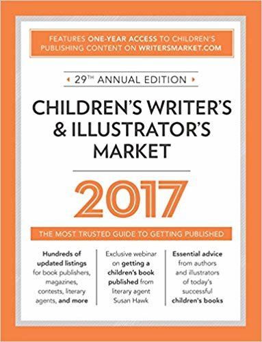 okumak Children&#39;s Writer&#39;s &amp; Illustrator&#39;s Market 2017 : The Most Trusted Guide to Getting Published