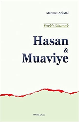 okumak Hasan ve Muaviye: Farklı Okumak