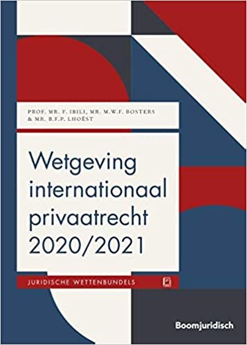 okumak Wetgeving internationaal privaatrecht 2020/2021 (Boom Juridische wettenbundels)