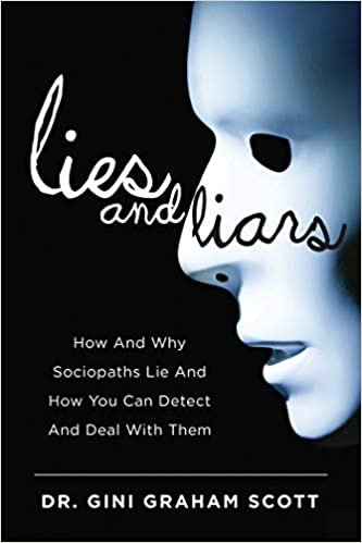 okumak Lies and Liars: How and Why Sociopaths Lie and How You Can Detect and Deal with Them