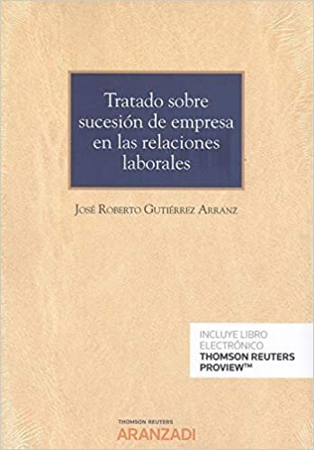 okumak Tratado sobre sucesión de empresa en las relaciones laborales (Papel + e-book) (Monografía)
