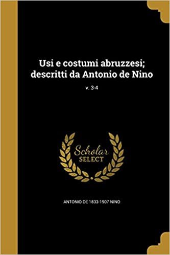 okumak Usi e costumi abruzzesi; descritti da Antonio de Nino; v. 3-4