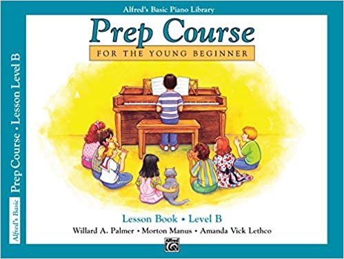 okumak Alfred&#39;s Basic Piano Prep Course Lesson Book, Bk B: For the Young Beginner (Alfred&#39;s Basic Piano Library)