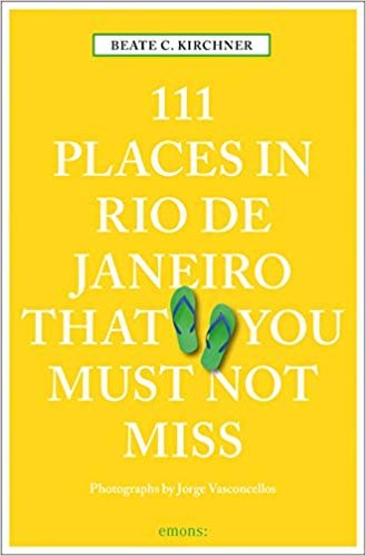 okumak 111 Places in Rio de Janeiro That You Must Not Miss