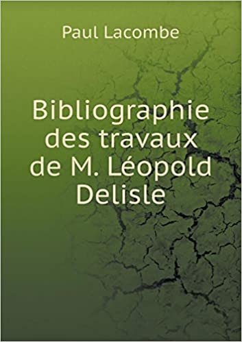 okumak Bibliographie des travaux de M. Léopold Delisle