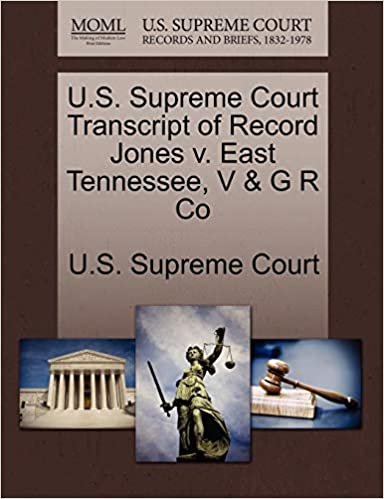 okumak U.S. Supreme Court Transcript of Record Jones V. East Tennessee, V &amp; G R Co