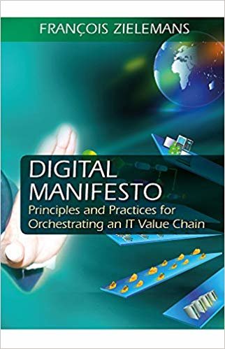 okumak The Digital Manifesto : Principles and Practices for Orchestrating an it Value Chain