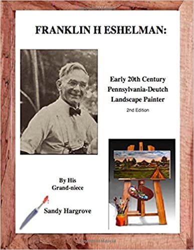 okumak Franklin H. Eshelman: Early 20th Century Pennsylvania-Deutch Landscape Painter