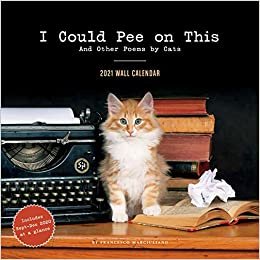 okumak I Could Pee on This 2021 Calendar: and Other Poems By Cats
