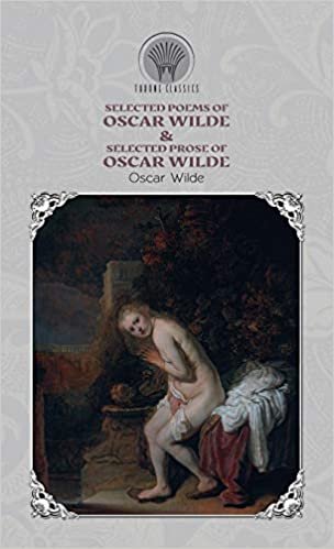 okumak Selected Poems of Oscar Wilde &amp; Selected Prose of Oscar Wilde (Throne Classics)