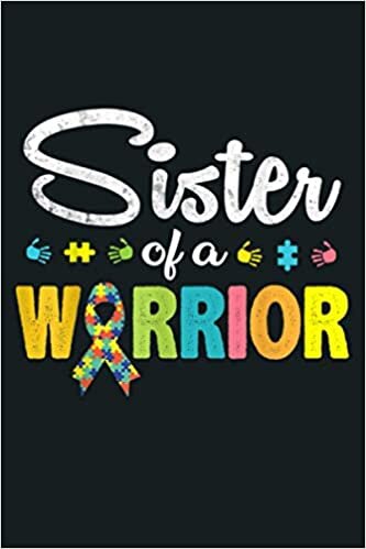 okumak Sister Of A Warrior Autism Awareness I M A Proud Sister: Notebook Planner - 6x9 inch Daily Planner Journal, To Do List Notebook, Daily Organizer, 114 Pages