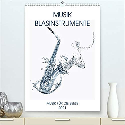 okumak Musik Blasinstrumente (Premium, hochwertiger DIN A2 Wandkalender 2021, Kunstdruck in Hochglanz): Noten, Instrumente, Musik begeistern und bereichern ... 14 Seiten ) (CALVENDO Hobbys)