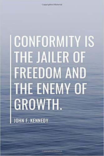 okumak Conformity is the jailer of freedom and the enemy of growth - John F. Kennedy: US President Motivational Quote Notebook/Journal/Diary with Calm Sea ... 6x9 Inches 100 College Ruled Lined Pages A5