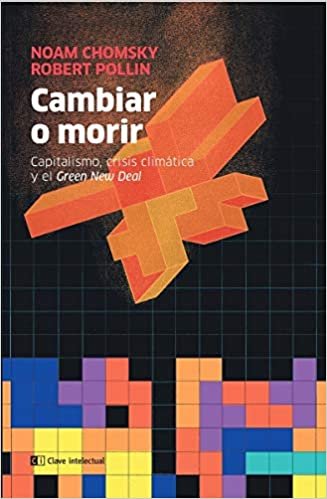 okumak Cambiar o morir: Capitalismo, crisis climática y el Green New Deal (Mayor)