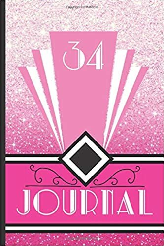 okumak 34 Journal: Record and Journal Your 34th Birthday Year to Create a Lasting Memory Keepsake (Pink Art Deco Birthday Journals)