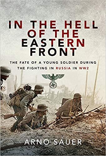 okumak In the Hell of the Eastern Front: The Fate of a Young Soldier During the Fighting in Russia in Ww2