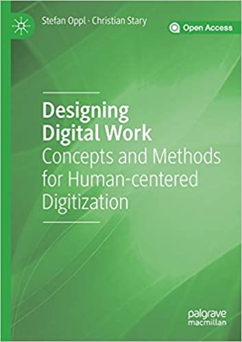 okumak Designing Digital Work: Concepts and Methods for Human-centered Digitization