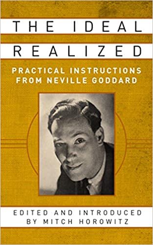 okumak The Ideal Realized: Practical Instructions From Neville Goddard