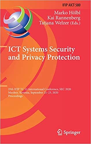 okumak ICT Systems Security and Privacy Protection: 35th IFIP TC 11 International Conference, SEC 2020, Maribor, Slovenia, September 21–23, 2020, Proceedings ... and Communication Technology (580), Band 580)