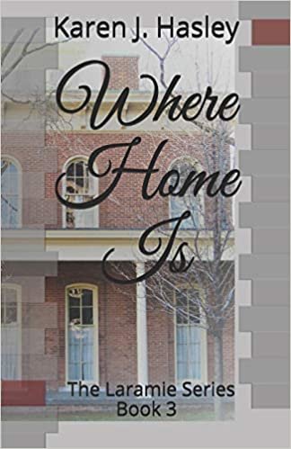 okumak Where Home Is (The Laramie Series)