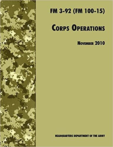 okumak Corps Operations: The Official U.S. Army Field Manual FM 3-92 (FM 100-15), 26th November 2010 revision