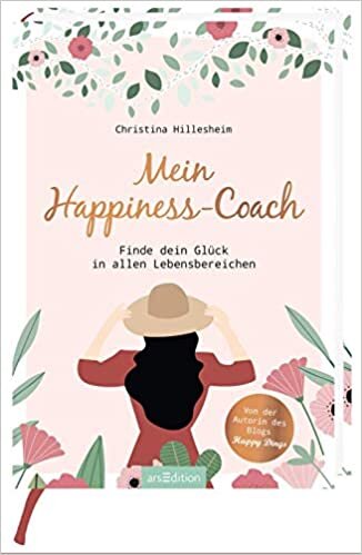 okumak Mein Happiness-Coach: Finde dein Glück in allen Lebensbereichen