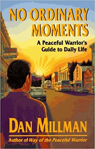 okumak No Ordinary Moments: Peaceful Warriors Approach to Daily Life (Millman, Dan)