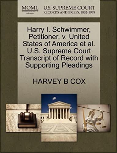 okumak Harry I. Schwimmer, Petitioner, v. United States of America et al. U.S. Supreme Court Transcript of Record with Supporting Pleadings