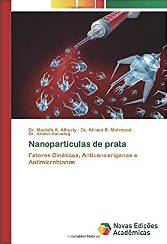 okumak Nanopartículas de prata: Fatores Cinéticos, Anticancerígenos e Antimicrobianos