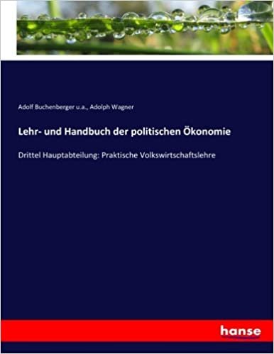 okumak Lehr- und Handbuch der politischen Ökonomie: Drittel Hauptabteilung: Praktische Volkswirtschaftslehre