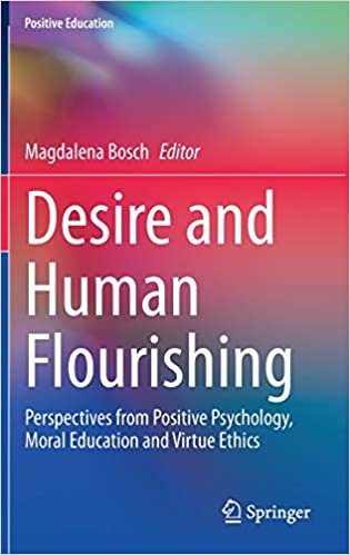 okumak Desire and Human Flourishing: Perspectives from Positive Psychology, Moral Education and Virtue Ethics (Positive Education)