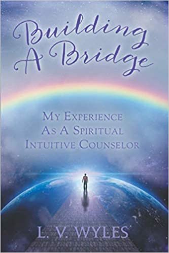 okumak Building A Bridge: My Experience As A Spiritual Intuitive Counselor