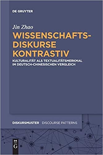 okumak Wissenschaftsdiskurse kontrastiv: Kulturalität als Textualitätsmerkmal im deutsch-chinesischen Vergleich (Diskursmuster / Discourse Patterns, Band 18)