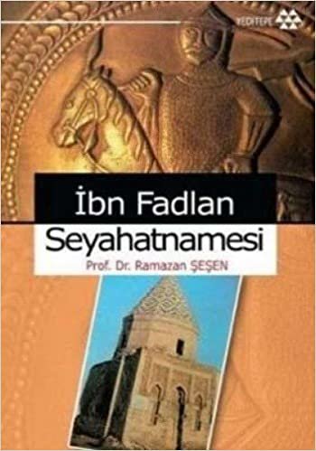 okumak İbn Fadlan Seyahatnamesi