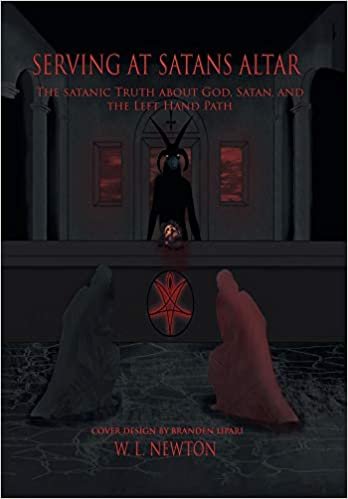 okumak Serving at Satan&#39;s Altar: The Satanic Truth About God, Satan, and the Left Hand Path