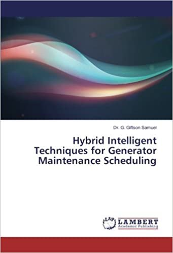 okumak Hybrid Intelligent Techniques for Generator Maintenance Scheduling