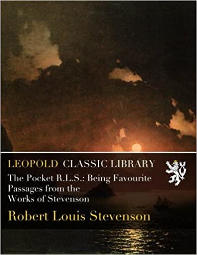 okumak The Pocket R.L.S.: Being Favourite Passages from the Works of Stevenson