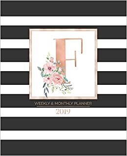 okumak Weekly &amp; Monthly Planner 2019: Black and White Stripes with Rose Gold Monogram Letter F and Pink Flowers (7.5 x 9.25”) Vertical Striped AT A GLANCE Personalized Planner for Women Moms Girls and School