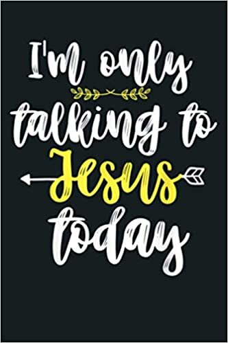 okumak I M Only Talking To Jesus Today Christian: Notebook Planner - 6x9 inch Daily Planner Journal, To Do List Notebook, Daily Organizer, 114 Pages