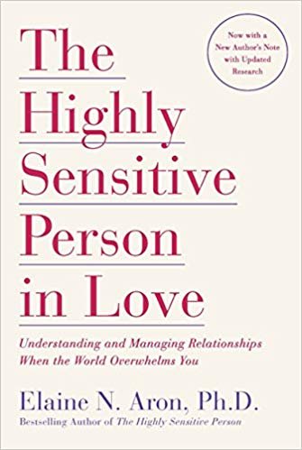 okumak The Highly Sensitive Person in Love: Understanding and Managing Relationships When the World Overwhelms You
