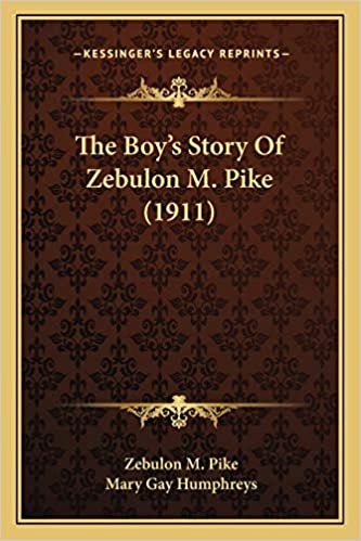 okumak The Boy&#39;s Story Of Zebulon M. Pike (1911)