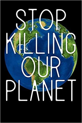 okumak Stop Killing Our Planet: Notizbuch DIN A5 - 120 Seiten kariert