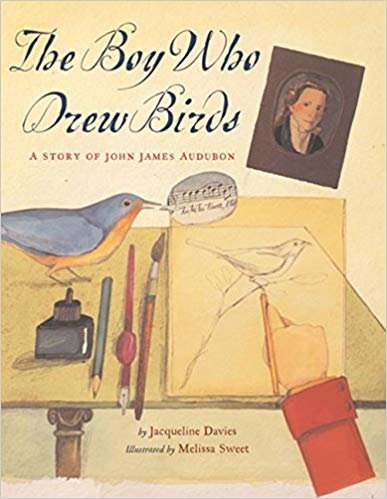 okumak The Boy Who Drew Birds: A Story of John James Audubon / Jacqueline Davies; Illustrated by Melissa Sweet (Outstanding Science Trade Books for Students K-12)