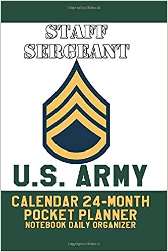 okumak Staff Sergeant U.S. Army Calendar: 24-Month Pocket Planner Notebook Daily Organizer