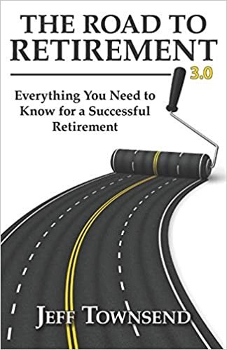okumak The Road to Retirement 3.0: Everything You Need to Know for a Successful Retirement