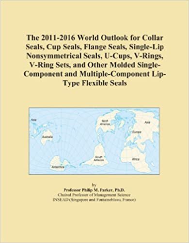 okumak The 2011-2016 World Outlook for Collar Seals, Cup Seals, Flange Seals, Single-Lip Nonsymmetrical Seals, U-Cups, V-Rings, V-Ring Sets, and Other Molded ... Multiple-Component Lip-Type Flexible Seals