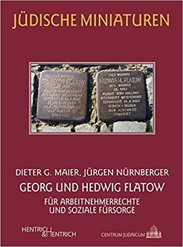 okumak Georg und Hedwig Flatow: Für Arbeitnehmerrechte und soziale Fürsorge (Jüdische Miniaturen / Herausgegeben von Hermann Simon)