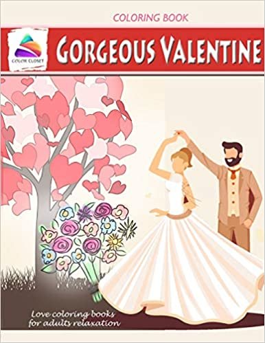 okumak Gorgeous valentine coloring book: Love coloring books for adults relaxation